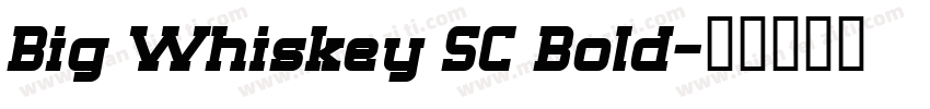 Big Whiskey SC Bold字体转换
